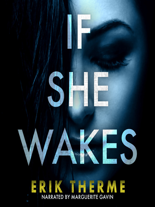 Title details for If She Wakes by Erik Therme - Wait list